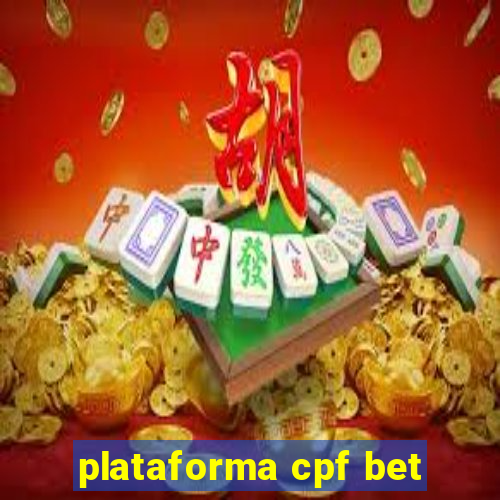 plataforma cpf bet